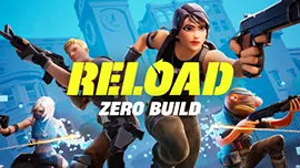 Reload Zero Build Fortnite